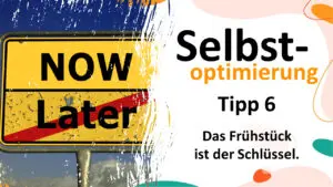Selbstoptimierung Tipp 6 - Das Frühstück ist der Schlüssel