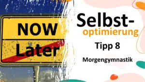 Selbstoptimierung Tipp 8 - Fitness am Morgen