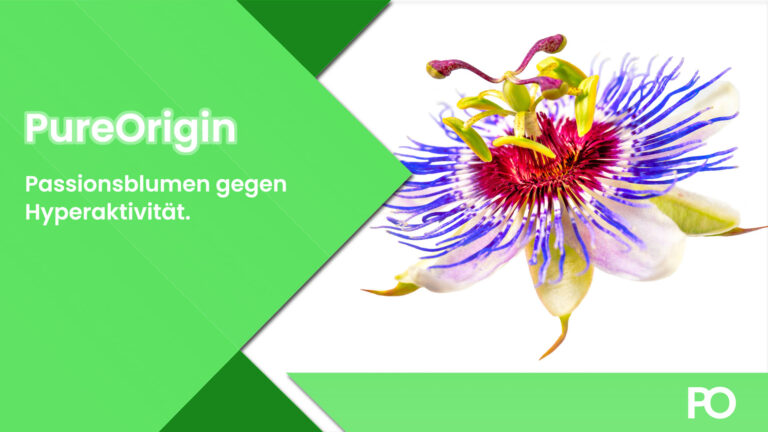 Passionsblumen gegen Hyperaktivität.