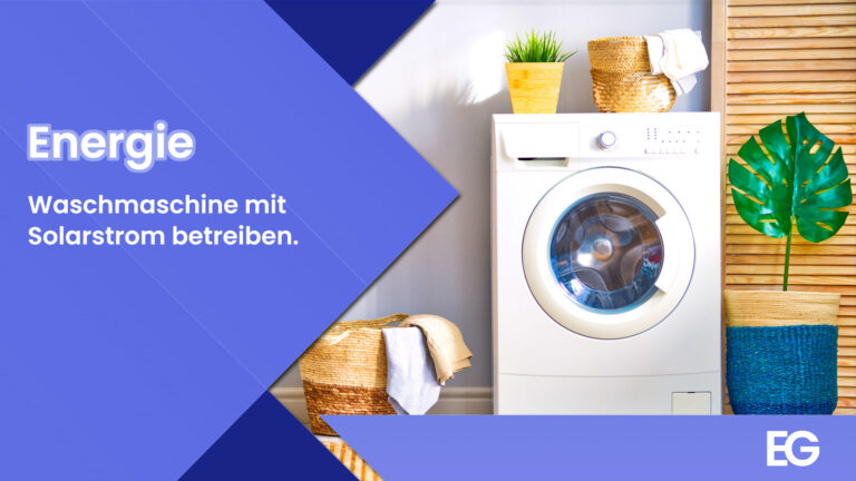 Waschmaschine mit Solarstrom betreiben und Geld sparen.