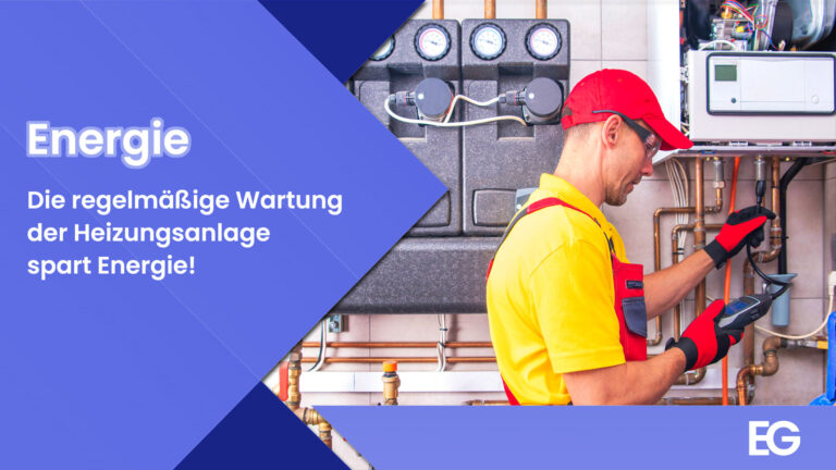Die regelmäßige Wartung der Heizungsanlage spart Energie!
