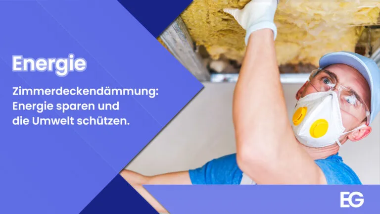 Zimmerdeckendämmung anbringen und Energie sparen sowie die Umwelt schützen.